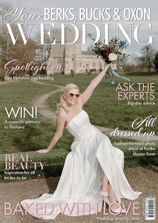 Your Berks, Bucks and Oxon Wedding magazine, Issue 102