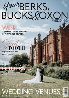 Issue 116 of Your Berks, Bucks and Oxon Wedding magazine